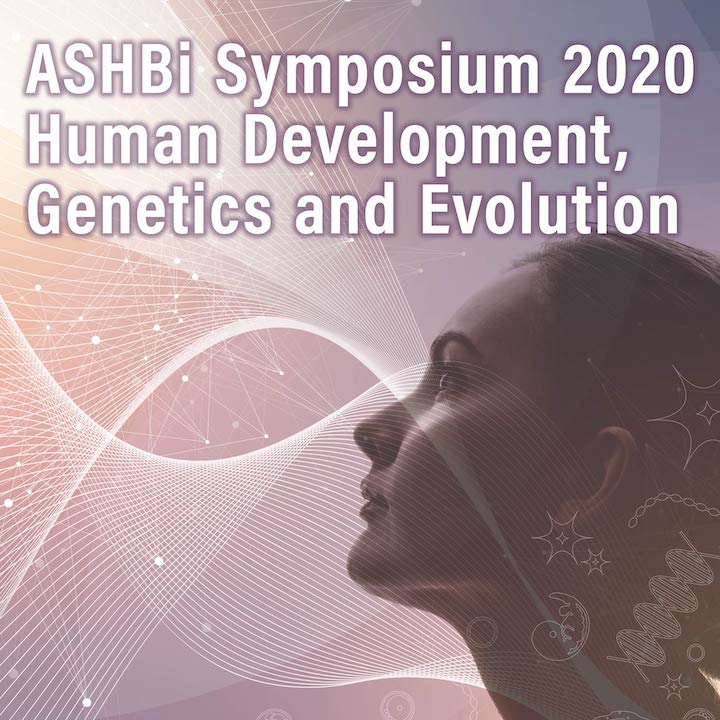 ASHBi Symposium 2020 “Human Development, Genetics and Evolution” (Canceled)