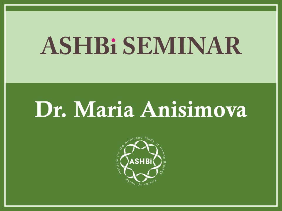 ASHBi Seminar (Dr. Maria  Anisimova)