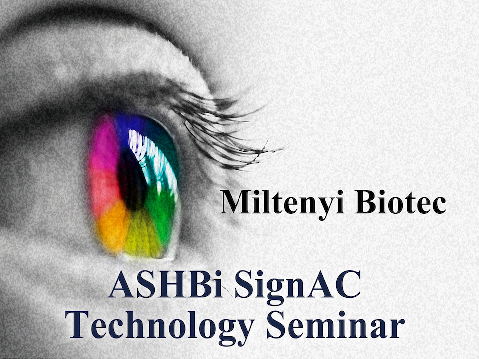 ASHBi SignAC Technology Seminar – Miltenyi Biotec