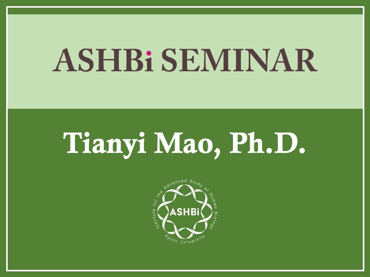 ASHBi Seminar ( Tianyi  Mao, Ph.D.)