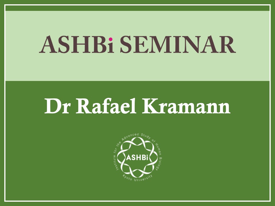 ASHBi Seminar (Dr Rafael  Kramann)