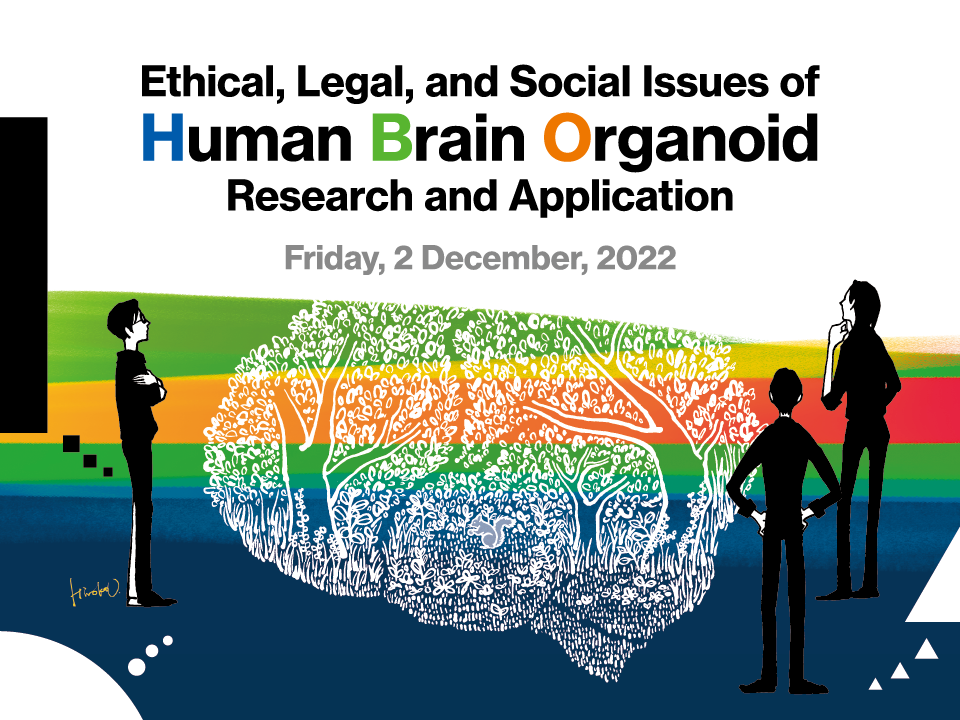 International Bioethics Symposium “Ethical, Legal, and Social issues of Human Brain Organoid Research and Application”