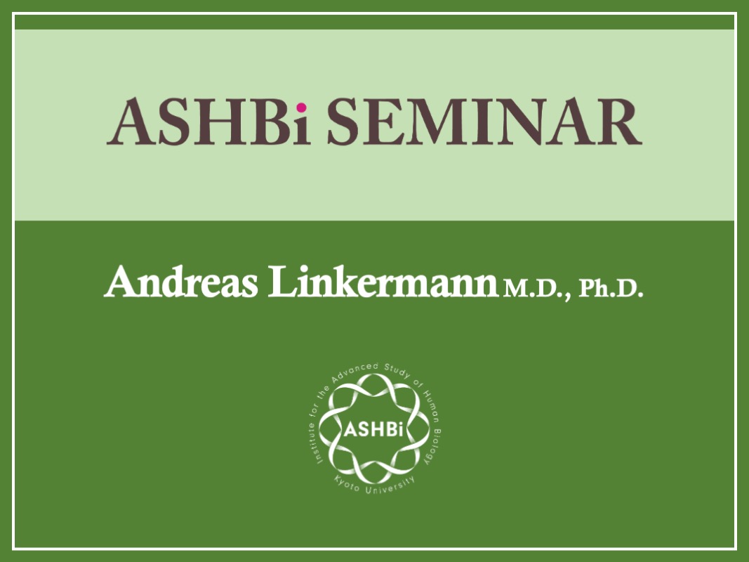 ASHBi Seminar (Prof.  Andreas  Linkermann)
