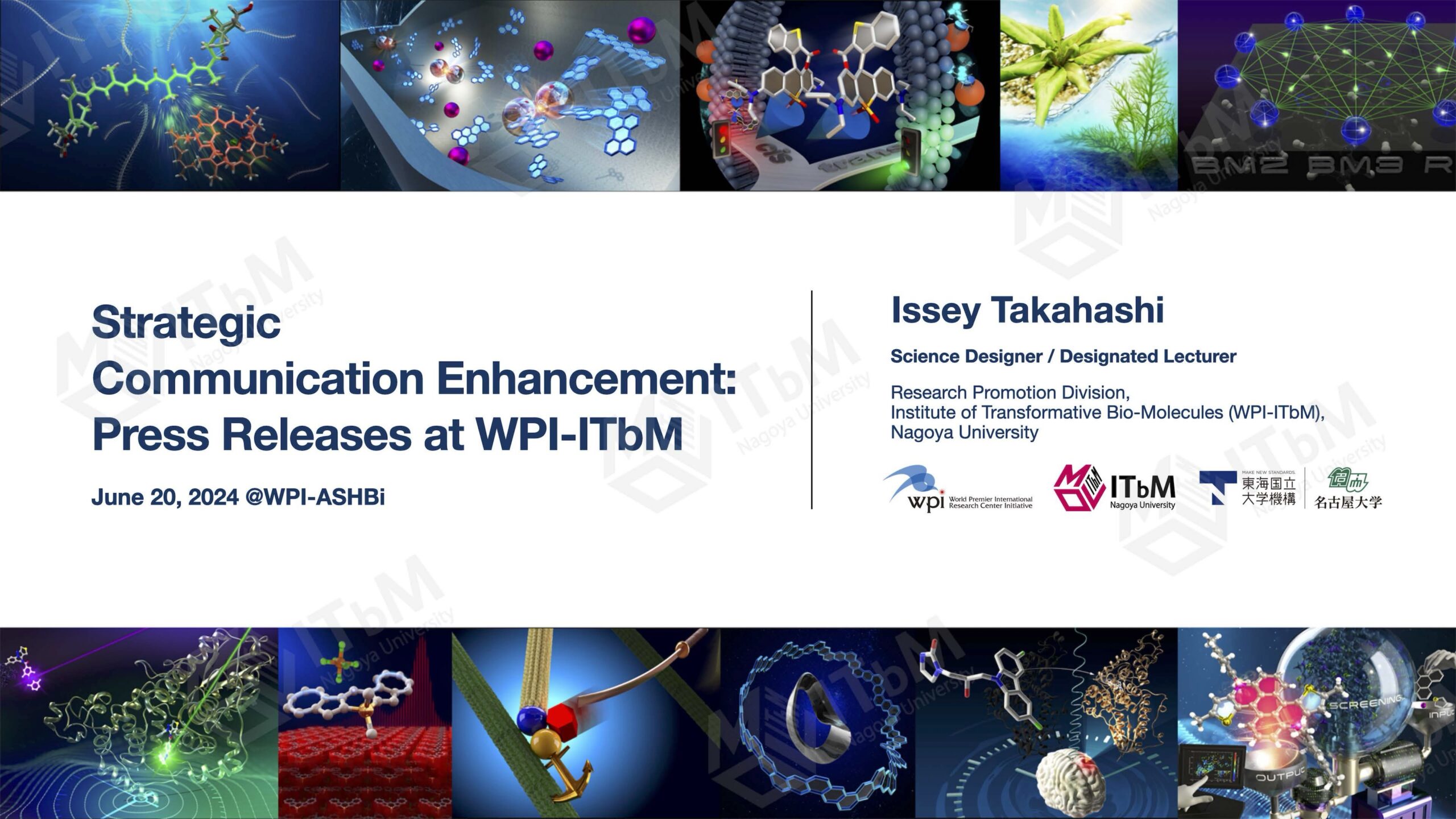 Slides by I. Takahashi (WPI-ITbM, Nagoya University): Strategic Communication Enhancement: Press Releases at WPI-ITbM