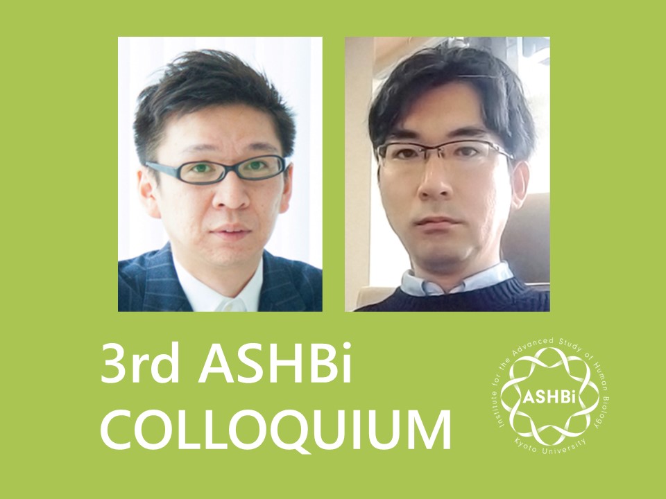 3rd ASHBi Colloquium (T Yamamoto Group and Eiraku Group)