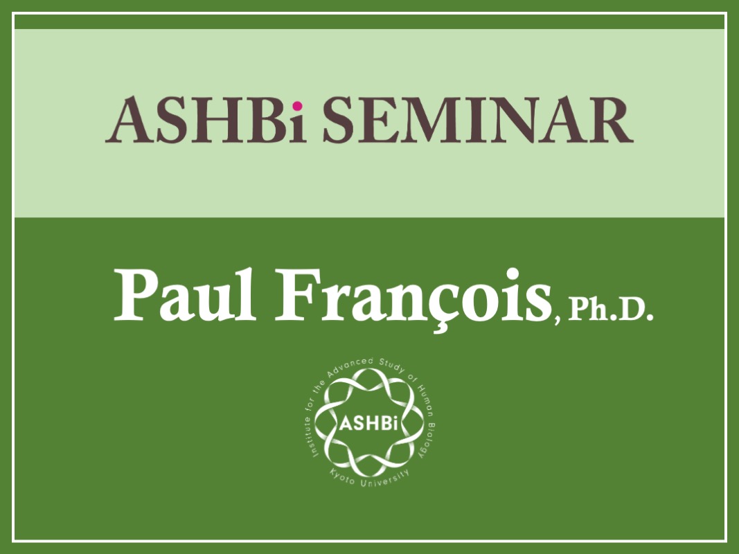ASHBi Seminar (Dr. Paul François)