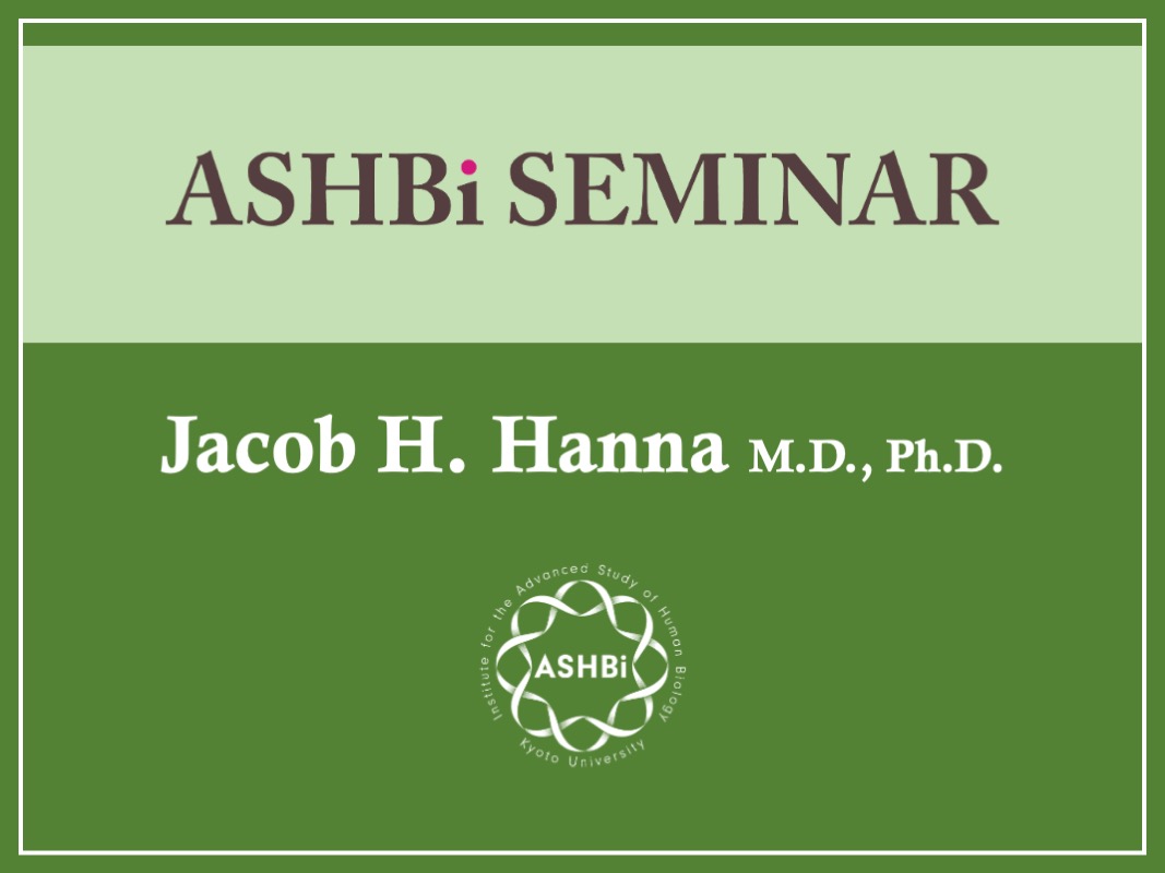 ASHBi Seminar (Prof.  Jacob H.  Hanna)