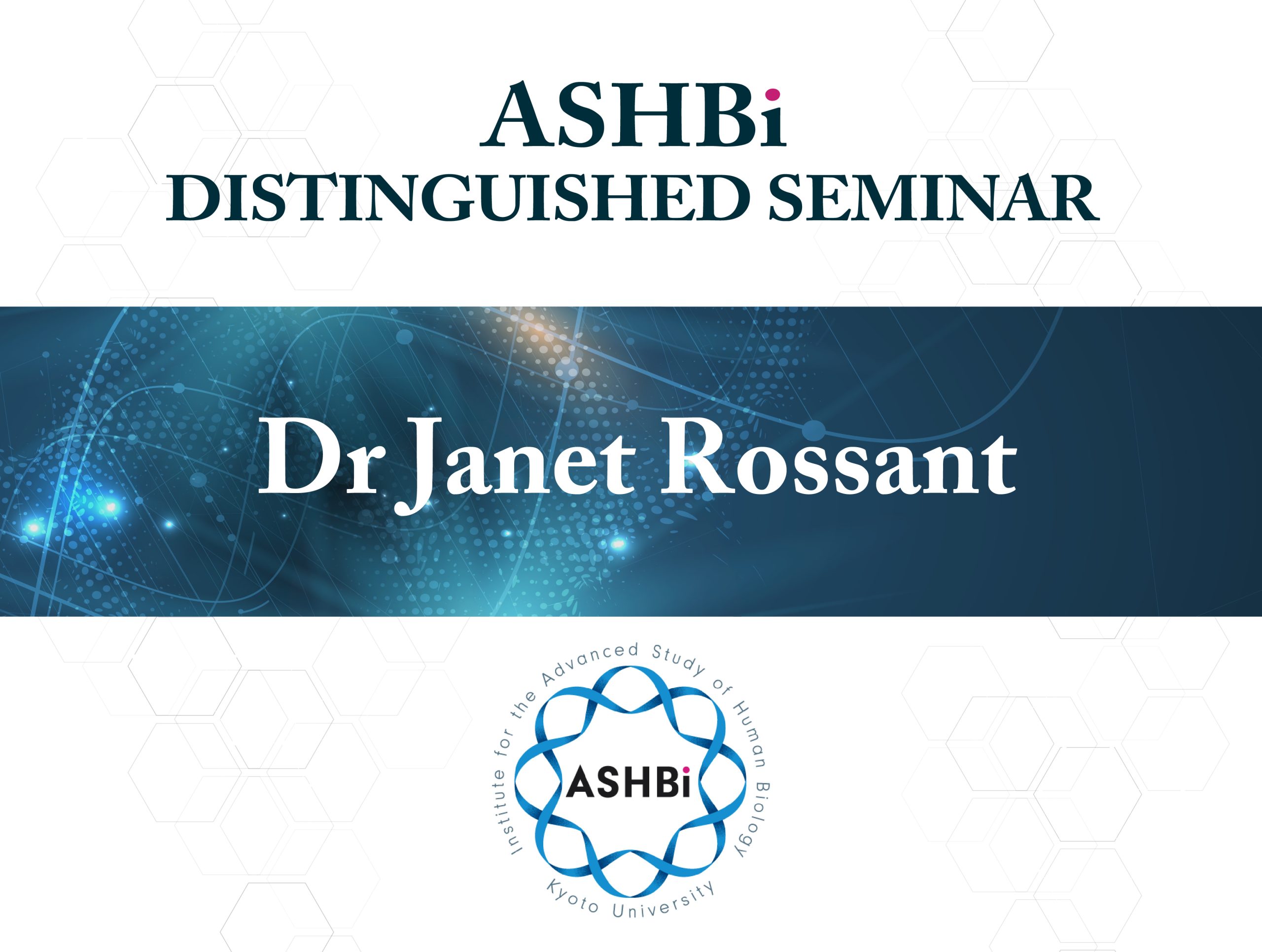 ASHBi Distinguished Seminar (Dr.  Janet Rossant)