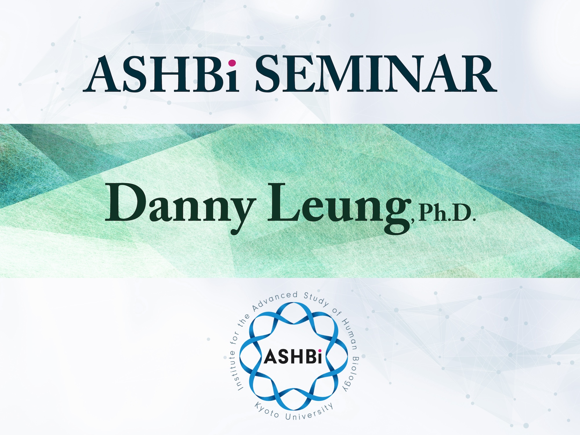 ASHBi Seminar (Dr. Danny Leung)