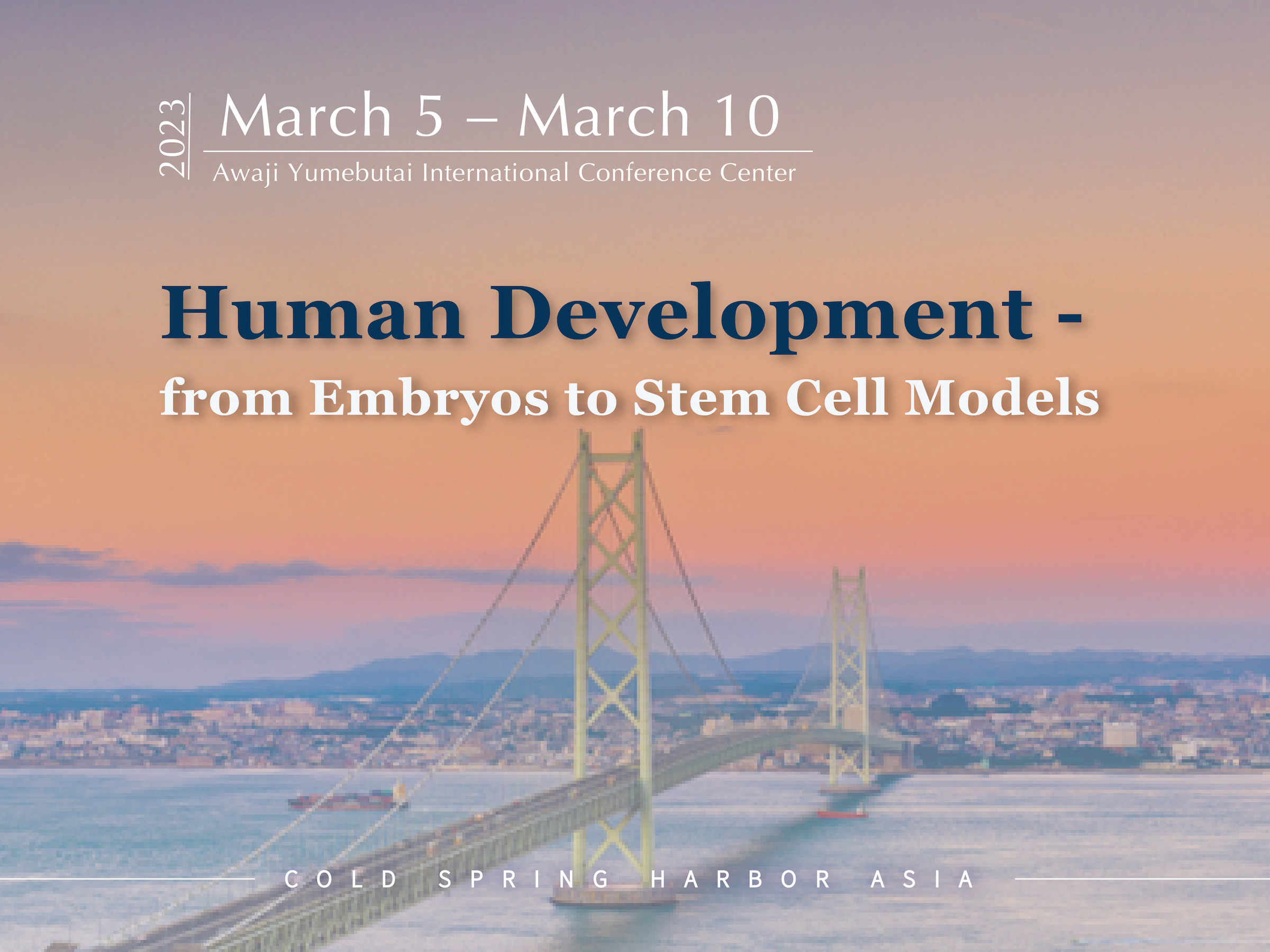 Cold Spring Harbor Asia Conference on “Human Development – from Embryos to Stem Cell Models”